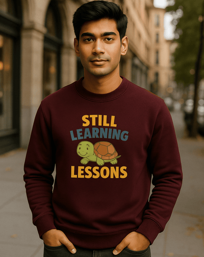 Still learning lession Sweatshirt