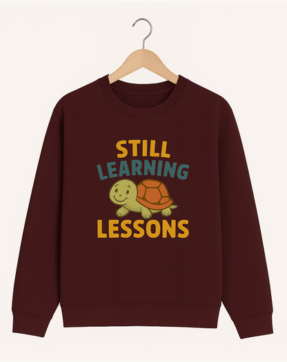 Still learning lession Sweatshirt