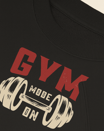 Gym Mode Sweatshirt