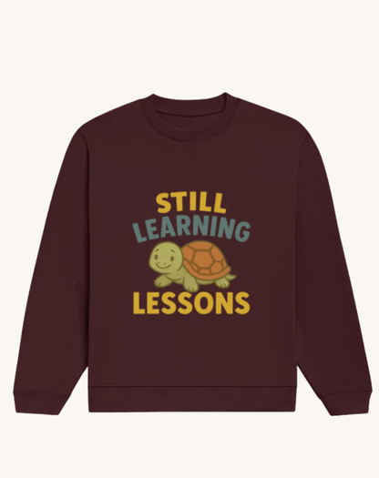 Still learning lession Sweatshirt